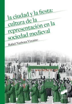 Bertrand.pt - La Ciudad Y La Fiesta: Cultura De La Representación En La Soiedad Medieval