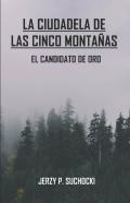 La Ciudadela De Las Cinco Montanas