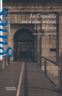 La Ciutadella Com A Espai Militar. Les Defenses