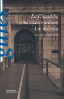 La Ciutadella Como Espacio Militar Las Defensas