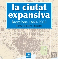 Bertrand.pt - La Ciutat Expansiva. Barcelona, 1860-1900