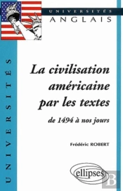 La Civilisation Américaine Par Les Textes De 1494 À Nos Jours