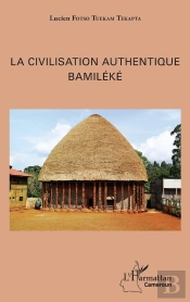 La Civilisation Authentique Bamiléké