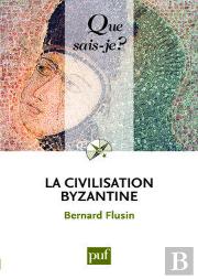 La Civilisation Byzantine (2e Édition)