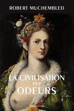 Bertrand.pt - La Civilisation Des Odeurs (Xvi-Xviii Siècles)