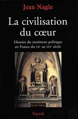 Bertrand.pt - La Civilisation Du Coeur : Histoire Du Sentiment Politique En France Du Xiie Au Xixe Siècle