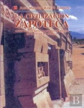 La Civilizacion Zapoteca (Como Evoluciono La Sociedad Urbana En El Valle De Oaxaca)
