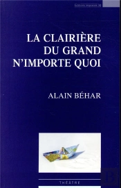 La Clairière Du Grand N'Importe Quoi