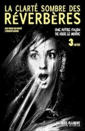 La Clarte Sombre Des Reverberes / Tome 3 - Une Autre Facon De Voir Le Monde