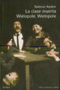La Clase Muerta / Wielopole, Wielopole