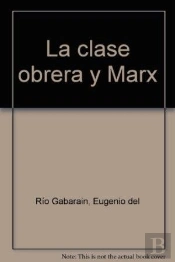 La Clase Obrera En Marx