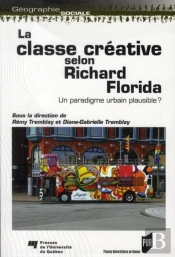 La Classe Créative Selon Richard Florida ; Un Paradigme Urbain Plausible ?