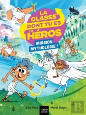 La Classe Dont Tu Es Le Héros Tome 10 : Mission Mythologie !