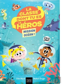 Bertrand.pt - La Classe Dont Tu Es Le Héros Tome 2 : Mission Océan