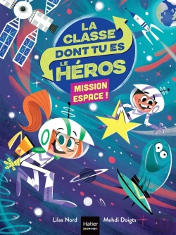 Bertrand.pt - La Classe Dont Tu Es Le Héros Tome 3 : Mission Espace !