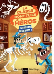 La Classe Dont Tu Es Le Héros Tome 4 : Mission Muséum !