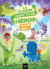 La Classe Dont Tu Es Le Héros Tome 7 : Mission Dinos !