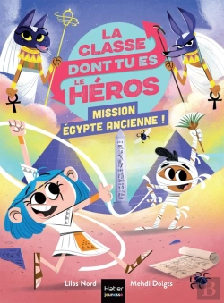 Bertrand.pt - La Classe Dont Tu Es Le Héros Tome 8 : Mission Égypte Ancienne !