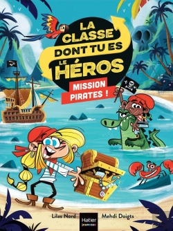 Bertrand.pt - La Classe Dont Tu Es Le Héros Tome 9 : Mission Pirates !