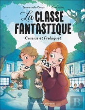 La Classe Fantastique : Cassius Et Freluquet