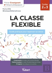 La Classe Flexible - Outils Inspirants Pour Les Professeurs Des Ecoles