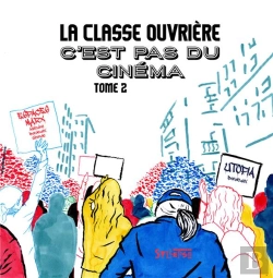 Bertrand.pt - La Classe Ouvriere, C'Est Pas Du Cinema - Tome