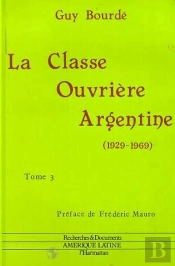 La Classe Ouvrière En Argentine (1929-1969)