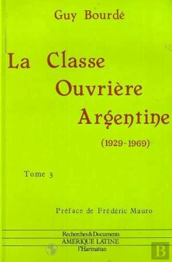 Bertrand.pt - La Classe Ouvrière En Argentine (1929-1969)