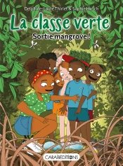 La Classe Verte : Sortie Mangrove !