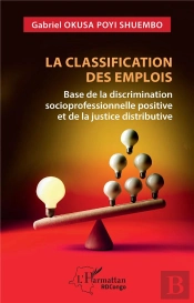 La Classification Des Emplois - Base De La Discrimination Socioprofessionnelle Positive Et De La Jus