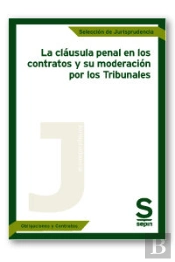La Cláusula Penal En Los Contratos Y Su Moderación Por Los Tribunales