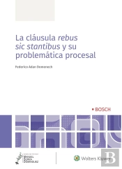 La Clausula Rebus Sic Stantibus Y Su Problematica Procesal