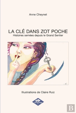 Bertrand.pt - La Cle Dans Zot Poche - Histoires Semees Depuis Le Grand Sentier