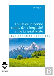 La Clé De La Bonne Santé, De La Longévité Et De La Spiritualité