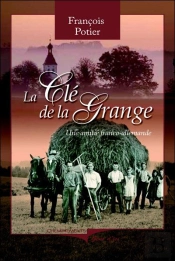 La Clé De La Grange ; Une Amitié Franco-Allemande