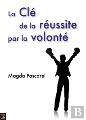 La Cle De La Reussite Par La Volonte