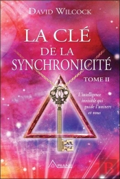 La Clé De La Synchronicité T.2