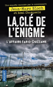 La Cle De L'Enigme, L'Affaire Farid Ouzzane - Volume 01