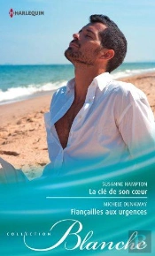 La Cle De Son Coeur - Fiancailles Aux Urgences