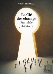 La Clé Des Champs : Fantaisie Jubilatoire