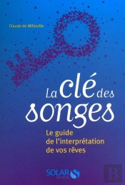 La Clé Des Songes ; Le Guide De L'Interprétation De Vos Rêves