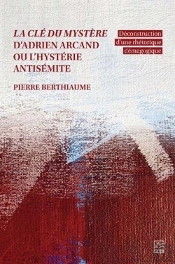 Bertrand.pt - La Clé Du Mystère D'Adrien Arcand Ou L'Hystérie Antisémite
