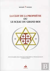 La Clef De La Prophétie Ou Le Sceau Du Grand Roi