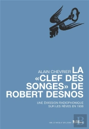 La 'Clef Des Songes' De Robert Desnos ; Une Émission Radiophonique Sur Les Rêves En 1938