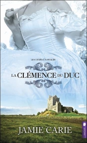 La Clemence Du Duc T2 - Les Chateaux Oublies