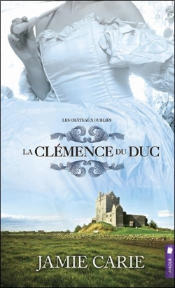 Bertrand.pt - La Clemence Du Duc T2 - Les Chateaux Oublies