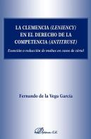La Clemencia (Leniency) En El Derecho De La Competencia (Antitrust)