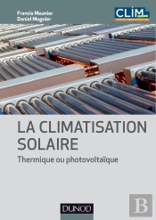 La Climatisation Solaire ; Thermique Ou Photovoltaïque