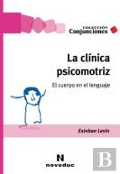 La Clinica Psicomotriz. El Cuerpo En El Lenguaje