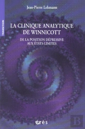 La Clinique Analytique De Winnicott ; De La Position Depressive Aux Etats-Limites